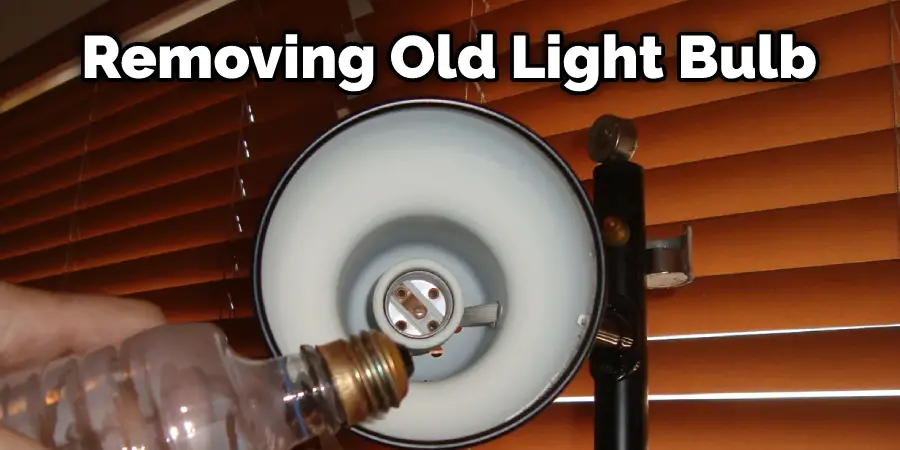 Removing the Old Bulb